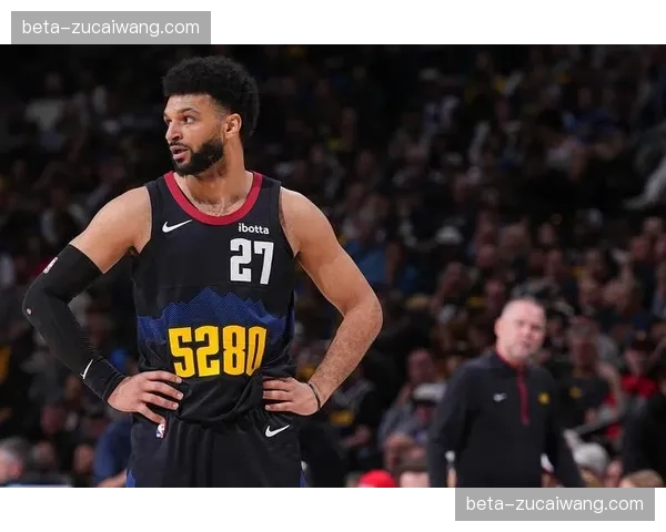 掘金穆雷17投5中状态不佳，后场轮换效率亟待提升